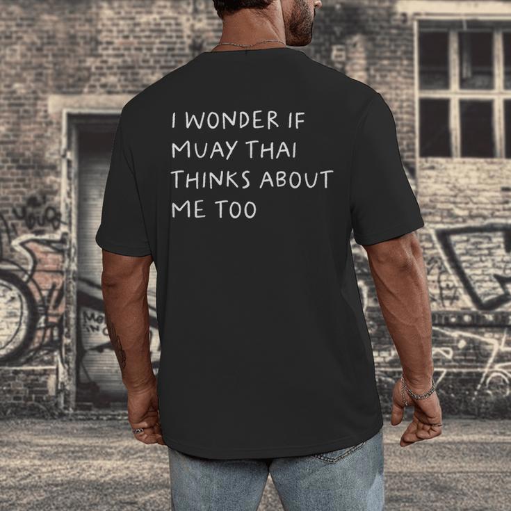 I Wonder If Muay Thai Thinks About Me Too Men's Back Print T-Shirt I Wonder If Muay Thai Thinks About Me Too Men's Back Print T-Shirt