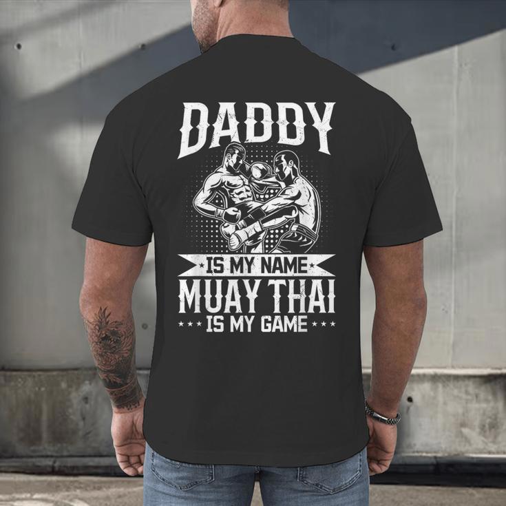 Daddy Is My Name Muay Thai Is My Game Muay Thai Dad Men's Back Print T-Shirt