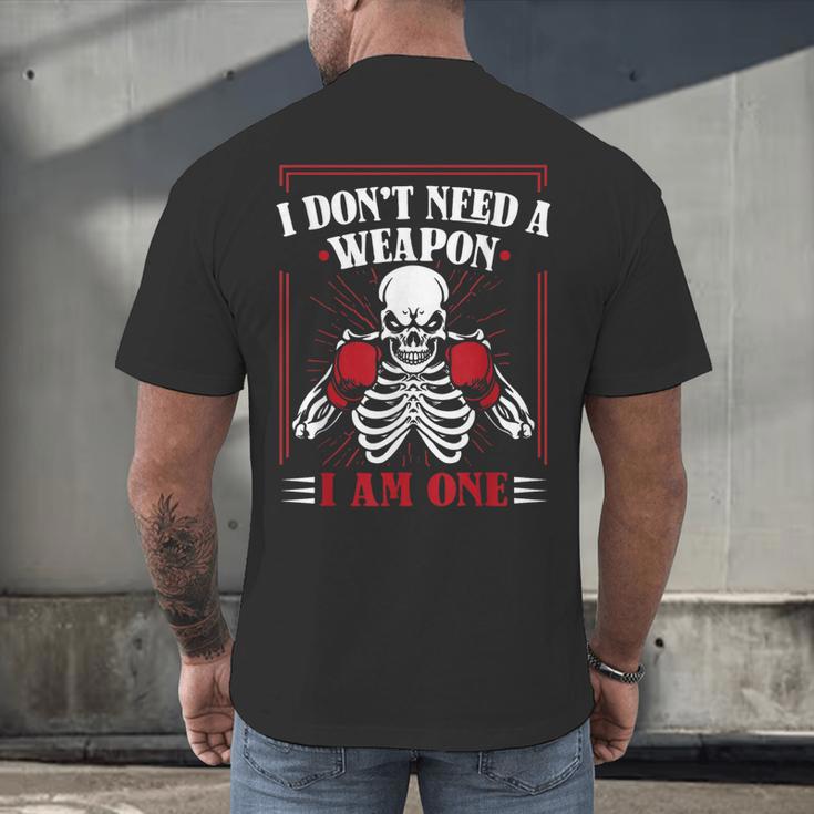 I Don't Need Weapon I Am One Muay Thai Kickboxer Fan Boxing Men's Back Print T-Shirt