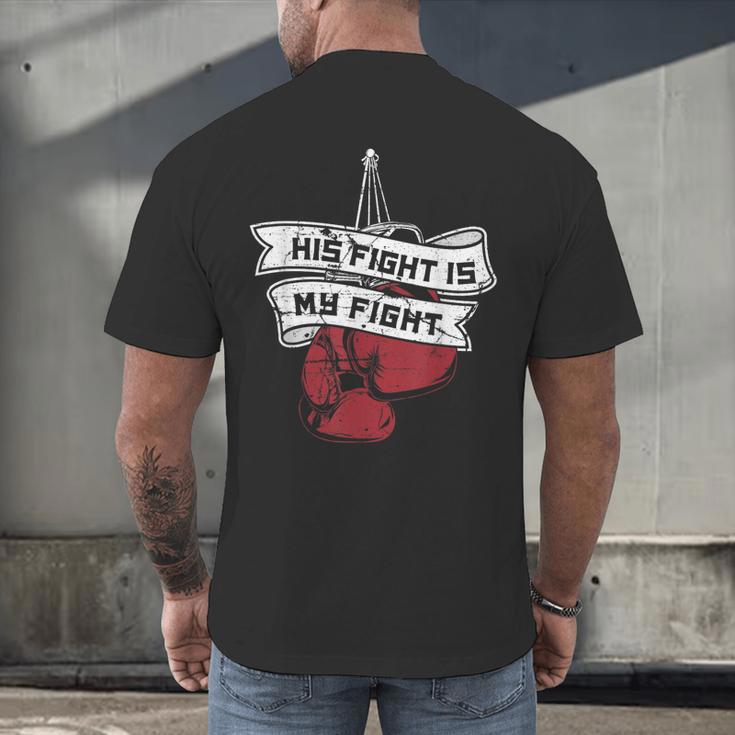 His Fight Is My Fight Muay Thai Kickboxer Fan Boxing Men's Back Print T-Shirt