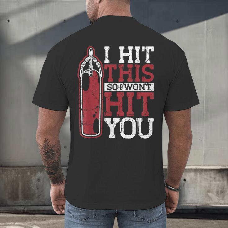 I Hit This So I Won't Hit You Kickboxer Fan Muay Thai Boxing Men's Back Print T-Shirt