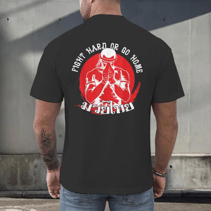 Muay Thai Sport Fight Hard Or Go Home Fighter Muay Thai Men's Back Print T-Shirt Muay Thai Sport Fight Hard Or Go Home Fighter Muay Thai Men's Back Print T-Shirt