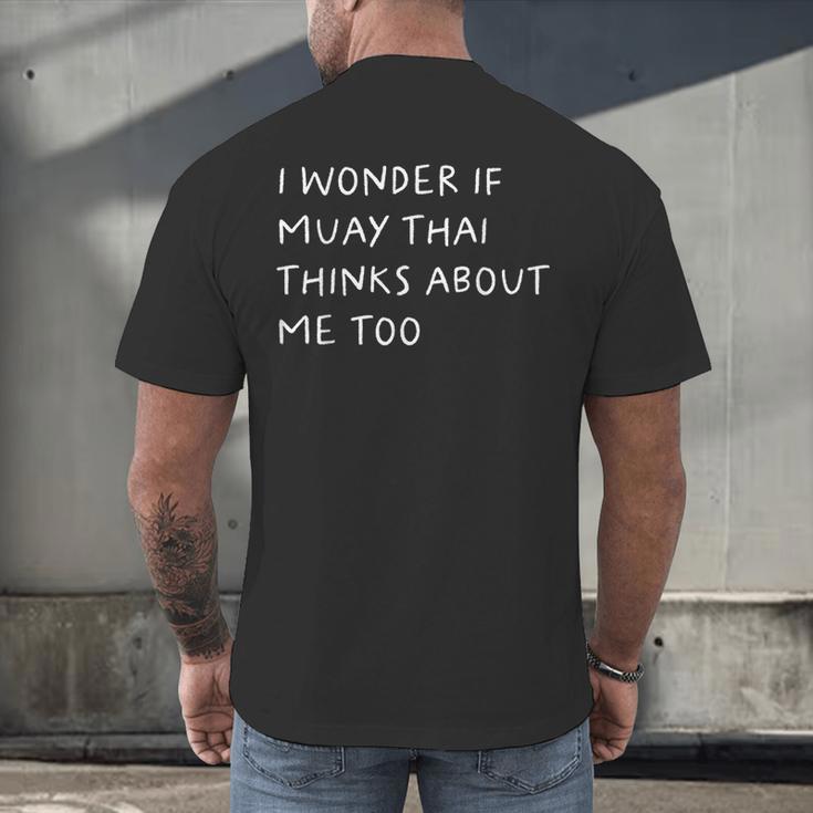 I Wonder If Muay Thai Thinks About Me Too Men's Back Print T-Shirt I Wonder If Muay Thai Thinks About Me Too Men's Back Print T-Shirt