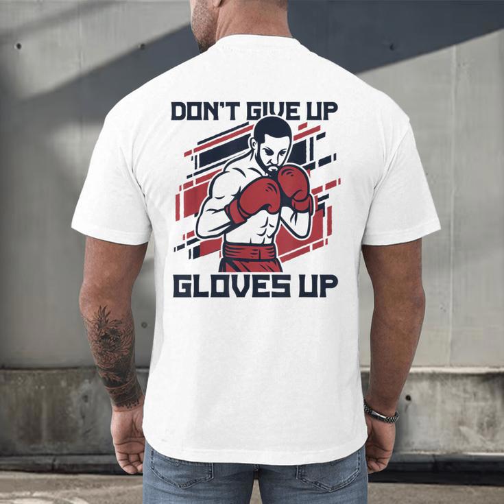 Don't Give Up Gloves Up Professional Boxer Muay Thai Boxing Men's Back Print T-Shirt