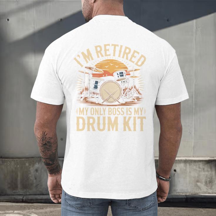 I'm Retired My Only Boss Is My Drum Kit Drums Drummer Men's Back Print T-Shirt I'm Retired My Only Boss Is My Drum Kit Drums Drummer Men's Back Print T-Shirt