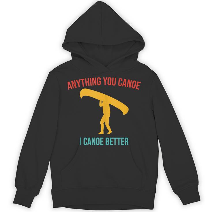 Anything You Canoe I Canoe Better Vintage Quote Sleeveless Unisex Hoodie