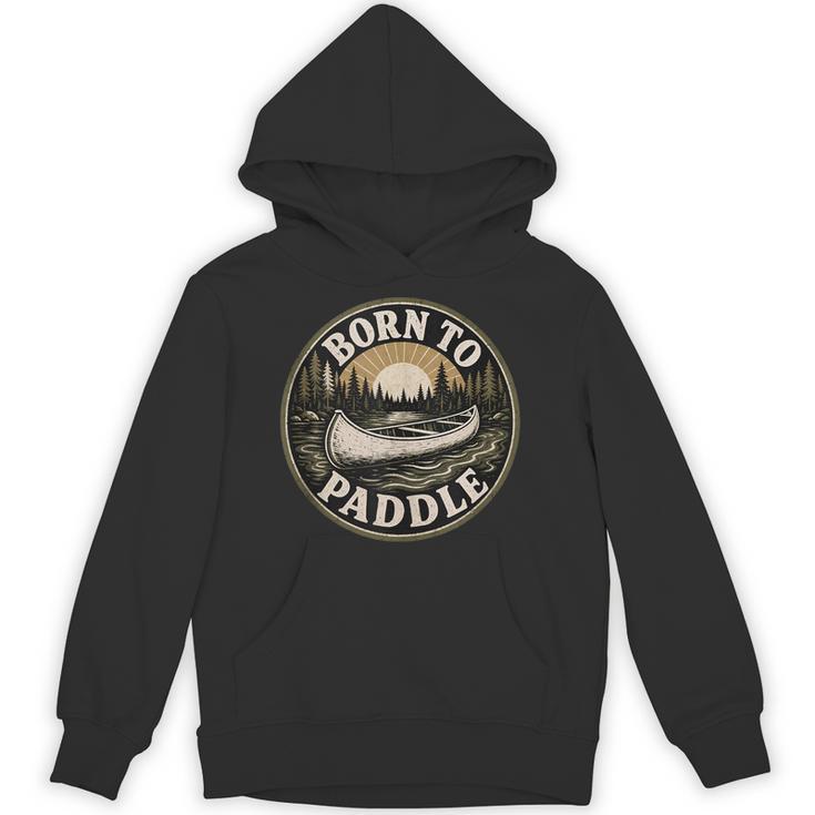 Born To Paddle Canoe Vintage Outdoor Adventure Unisex Hoodie