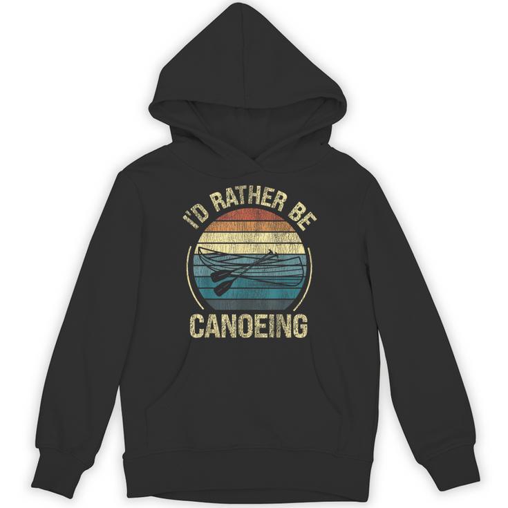 Canoe Canoeing Retro Vintage I'D Rather Be Canoeing Unisex Hoodie