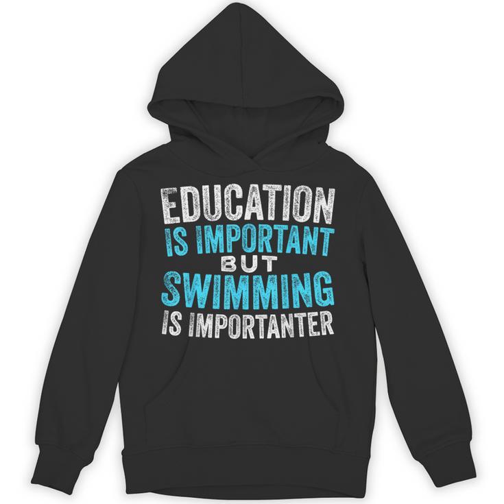 Education Is Important But Swimming Is Importanter Swimmer Unisex Hoodie
