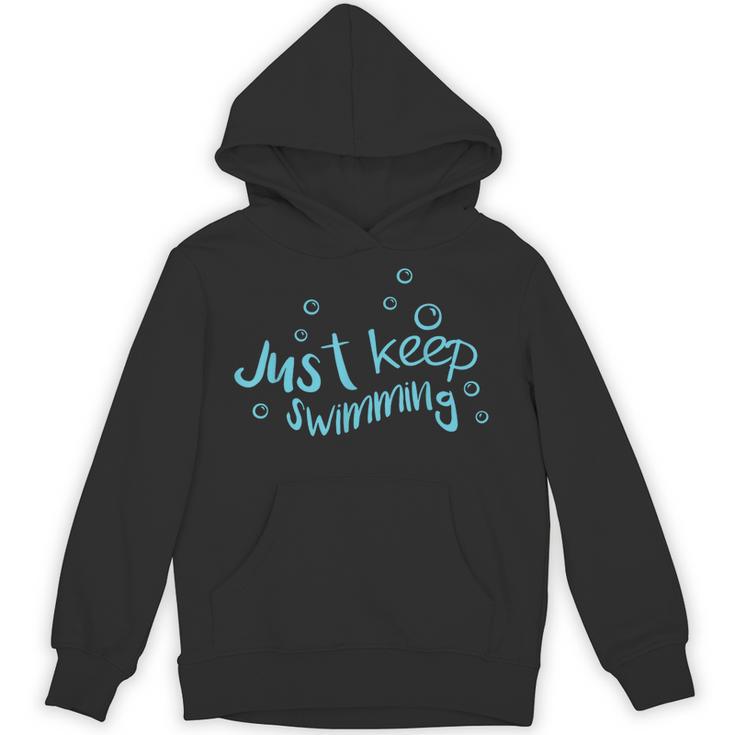 Just Keep Swimming Just Keep Swimming T's & More Unisex Hoodie