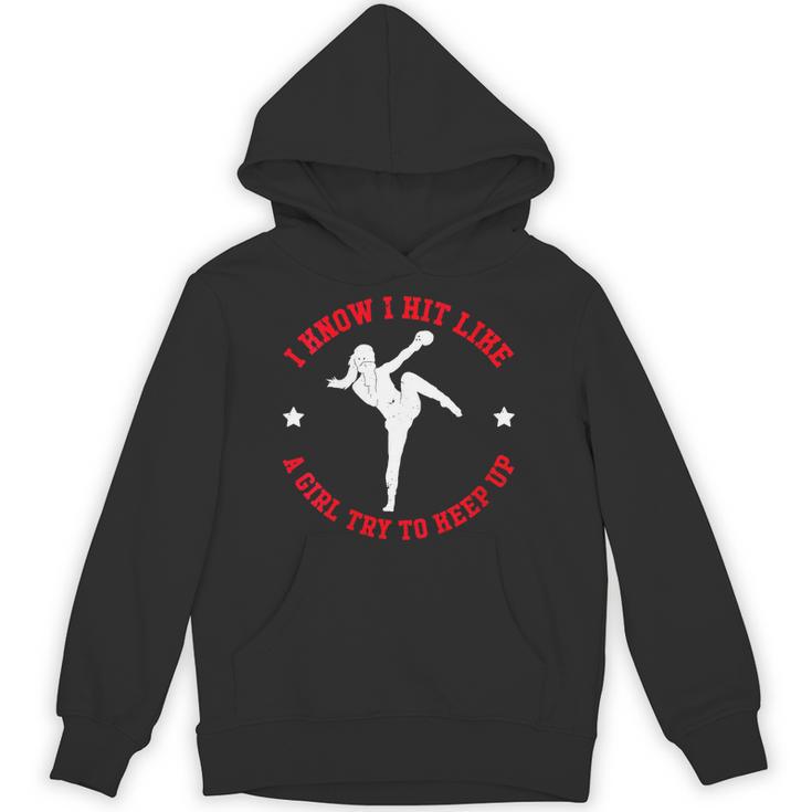I Know I Hit Like A Girl Try To Keep Up Muay Thai Boxing Unisex Hoodie