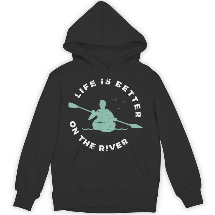 Life Is Better On The River Kayaking Canoe Boating Kayak Unisex Hoodie