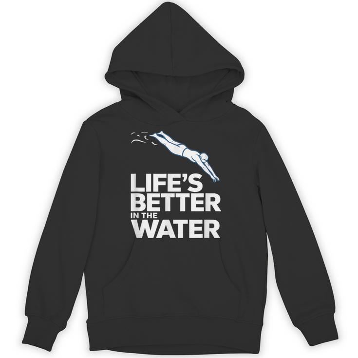 Life Is The Better In The Water Swimming Swimmers Unisex Hoodie