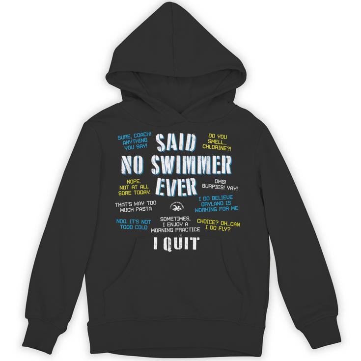 Said No Swimmer Ever Competitive Swimming Quotes Unisex Hoodie
