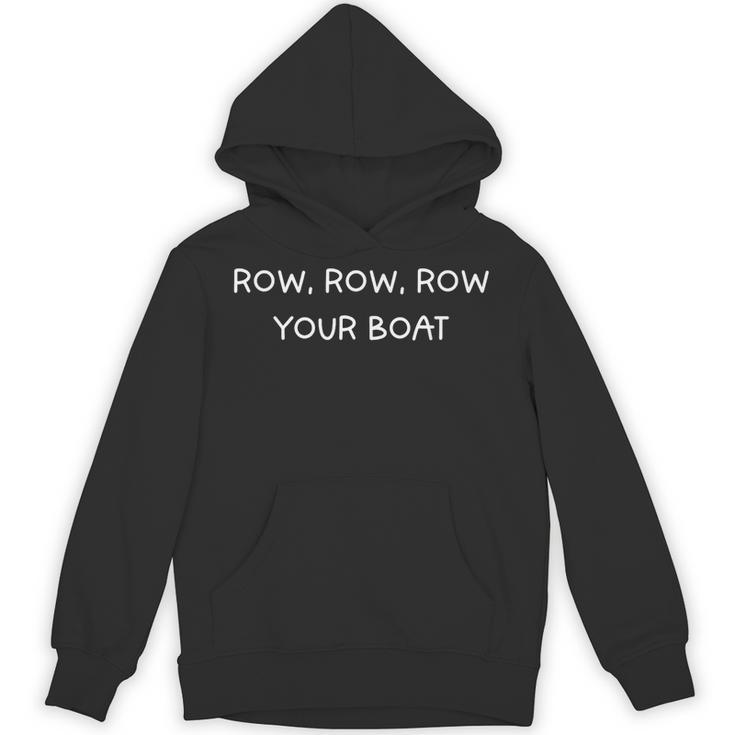 Row Row Row Your Boat Canoe Text Saying Unisex Hoodie