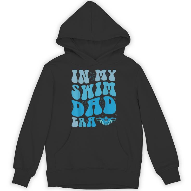 In My Swim Dad Era Swim Dad Swimming Fathers Day Unisex Hoodie