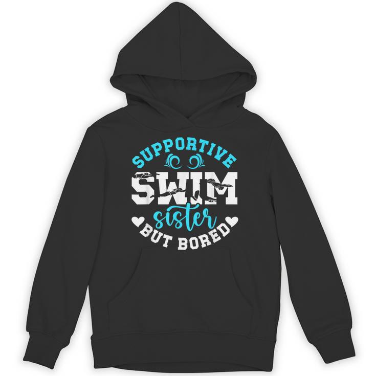 Swim Sister Supportive Swimming Sister Of A Swimmer Sis Unisex Hoodie