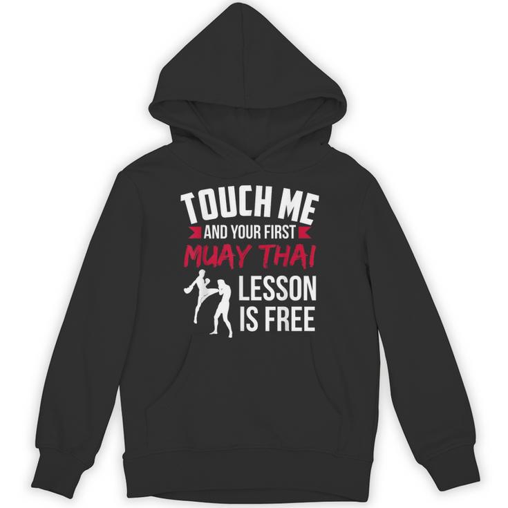 Touch Me And Your First Muay Thai Lesson Is Free Unisex Hoodie