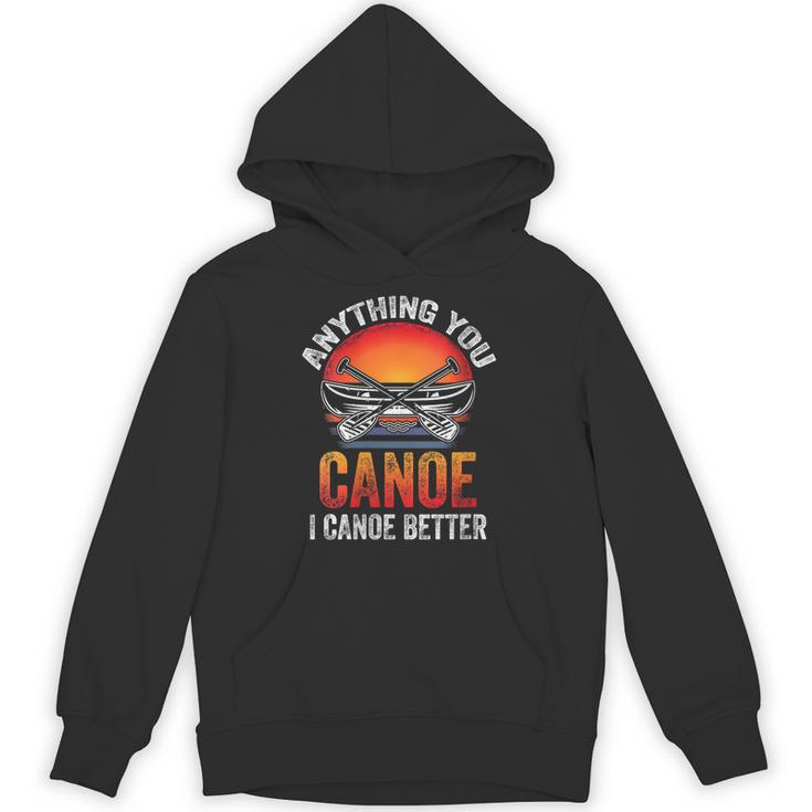 Women's Everything You Canoe I Canoe Better Unisex Hoodie, trending gift