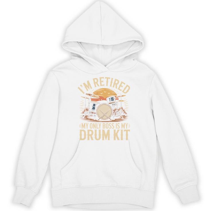 I'm Retired My Only Boss Is My Drum Kit Drums Drummer Unisex Hoodie