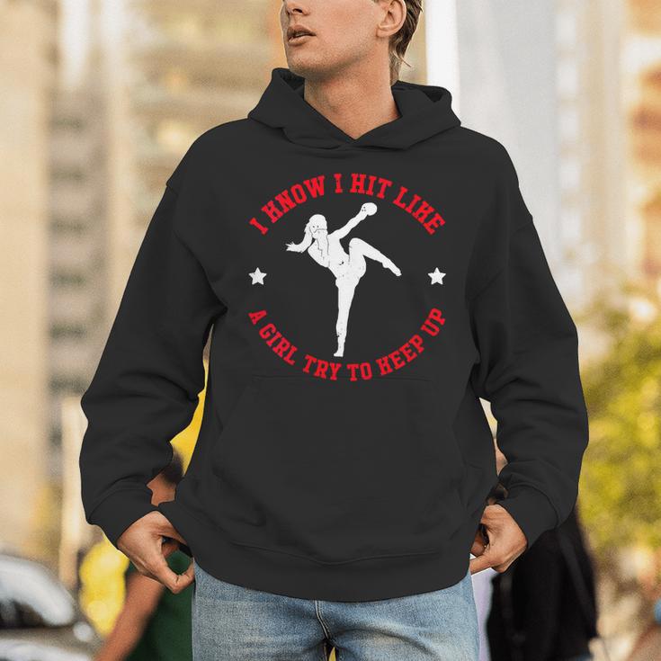 I Know I Hit Like A Girl Try To Keep Up Muay Thai Boxing Unisex Hoodie