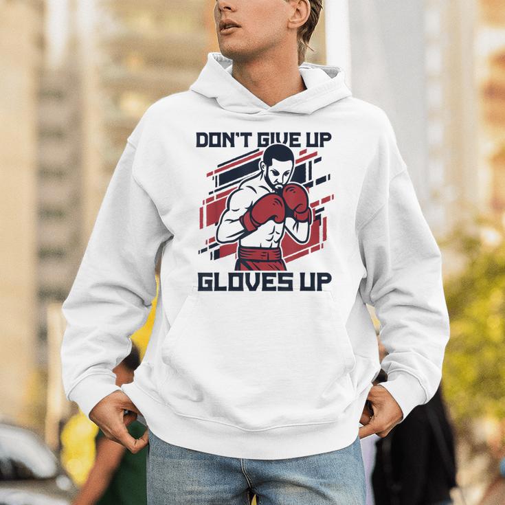 Don't Give Up Gloves Up Professional Boxer Muay Thai Boxing Unisex Hoodie
