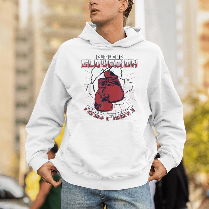 Put Your Gloves On And Fight Muay Thai Kickboxer Fan Boxing Unisex Hoodie Put Your Gloves On And Fight Muay Thai Kickboxer Fan Boxing Unisex Hoodie
