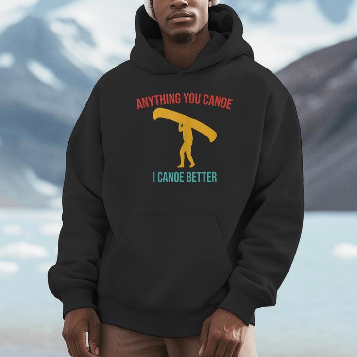 Anything You Canoe I Canoe Better Vintage Quote Sleeveless Unisex Hoodie
