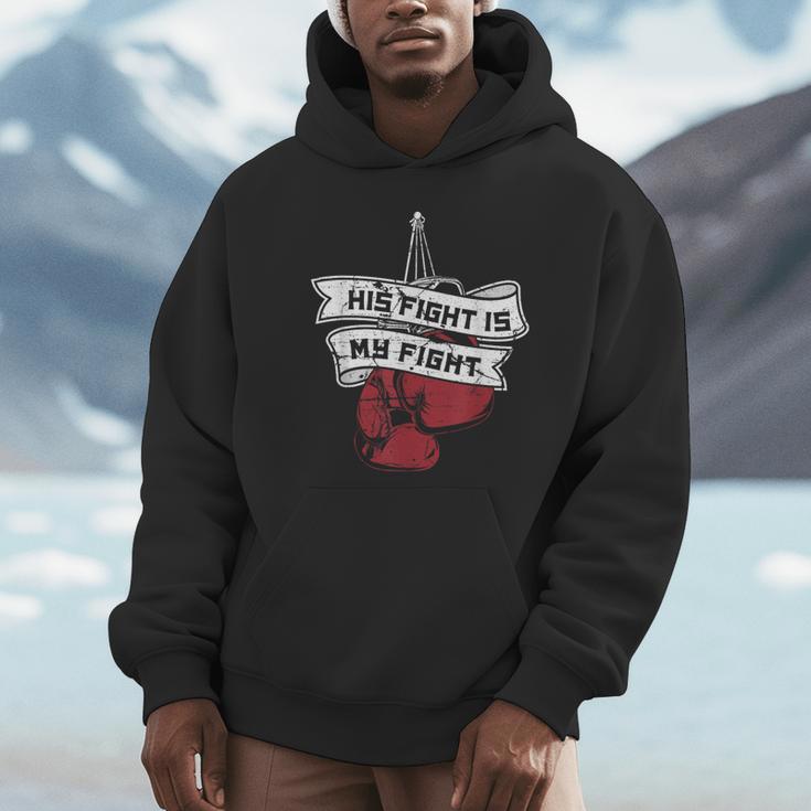 His Fight Is My Fight Muay Thai Kickboxer Fan Boxing Unisex Hoodie