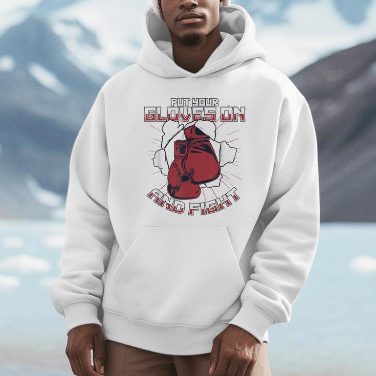Put Your Gloves On And Fight Muay Thai Kickboxer Fan Boxing Unisex Hoodie Put Your Gloves On And Fight Muay Thai Kickboxer Fan Boxing Unisex Hoodie