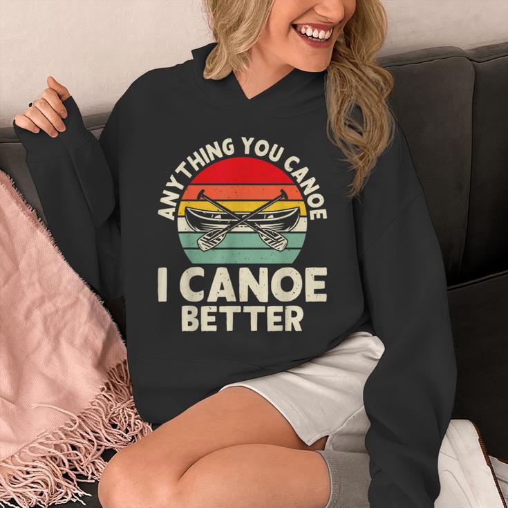 Anything You Canoe I Canoe Better Unisex Hoodie