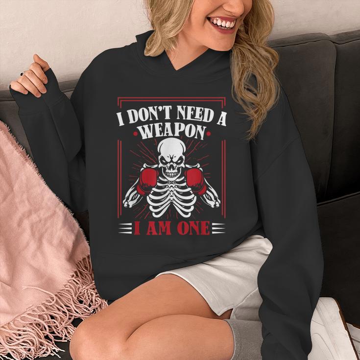 I Don't Need Weapon I Am One Muay Thai Kickboxer Fan Boxing Unisex Hoodie