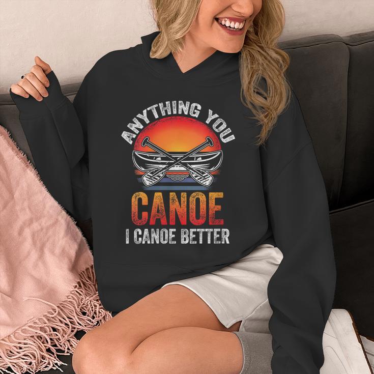 Women's Everything You Canoe I Canoe Better Unisex Hoodie