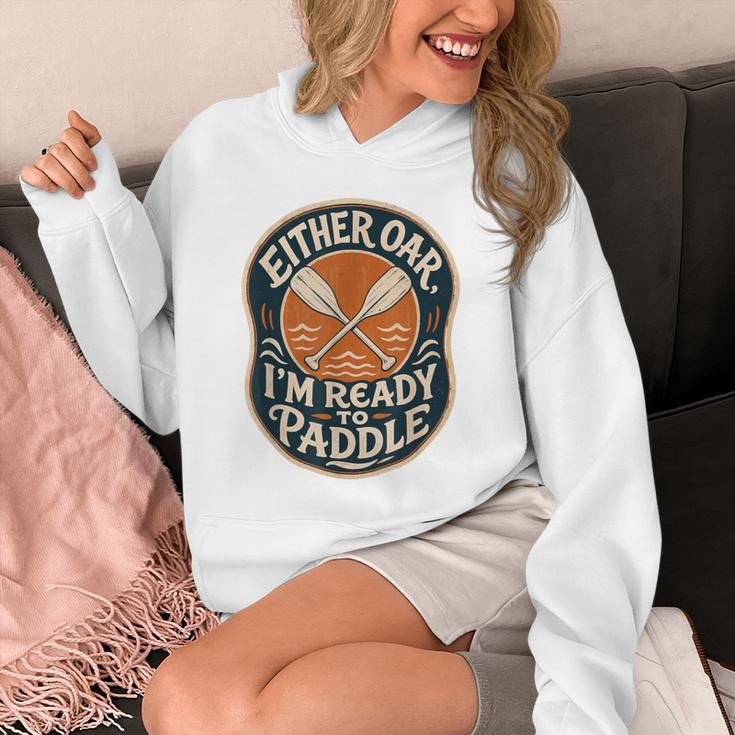 Kayak Canoe Paddle Either Oar Unisex Hoodie Kayak Canoe Paddle Either Oar Unisex Hoodie