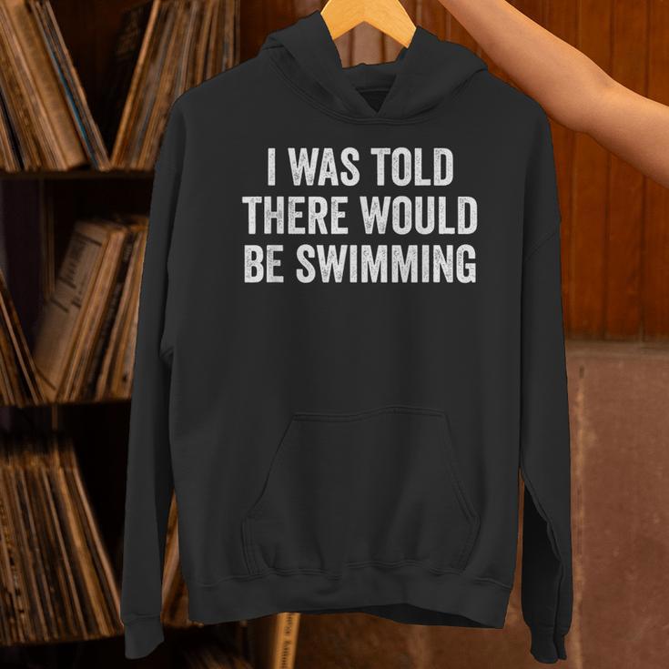 I Was Told There Would Be Swimming Swimmer Unisex Hoodie I Was Told There Would Be Swimming Swimmer Unisex Hoodie