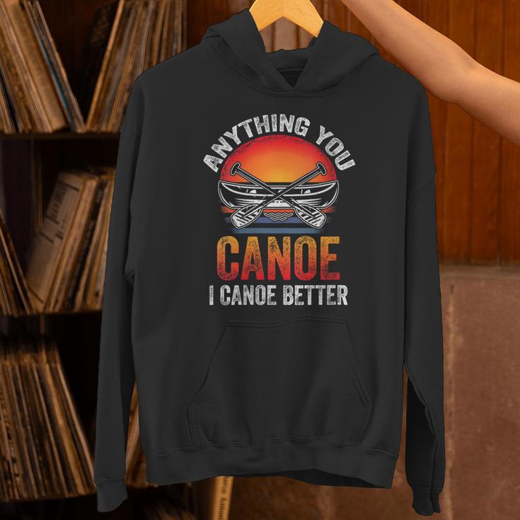 Women's Everything You Canoe I Canoe Better Unisex Hoodie