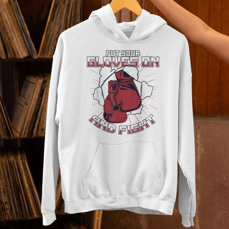 Put Your Gloves On And Fight Muay Thai Kickboxer Fan Boxing Unisex Hoodie Put Your Gloves On And Fight Muay Thai Kickboxer Fan Boxing Unisex Hoodie