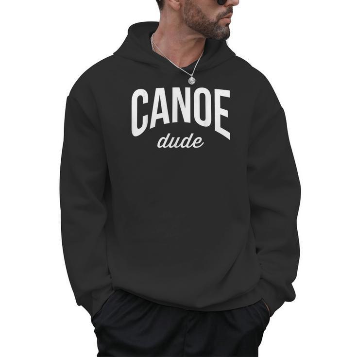 Canoeing Tee For Men Canoe Dude Men Hoodie