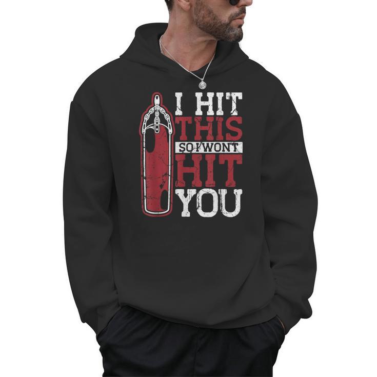 I Hit This So I Won't Hit You Kickboxer Fan Muay Thai Boxing Men Hoodie, trending gift I Hit This So I Won't Hit You Kickboxer Fan Muay Thai Boxing Men Hoodie, trending gift
