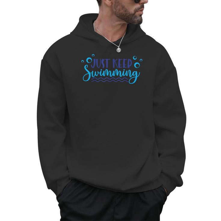 Just Keep Swimming I Love Swimming Men Hoodie