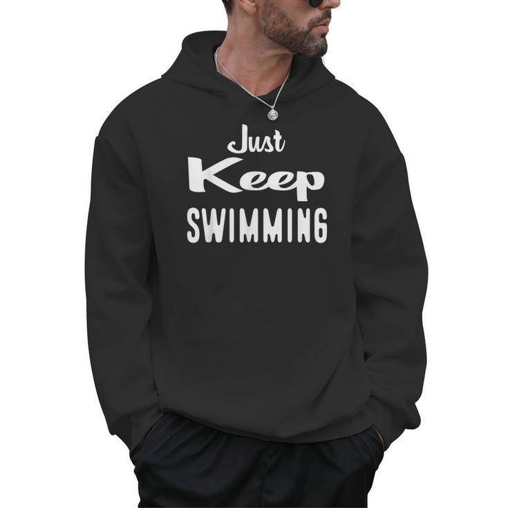 Just Keep Swimming T-Shirt Men Hoodie
