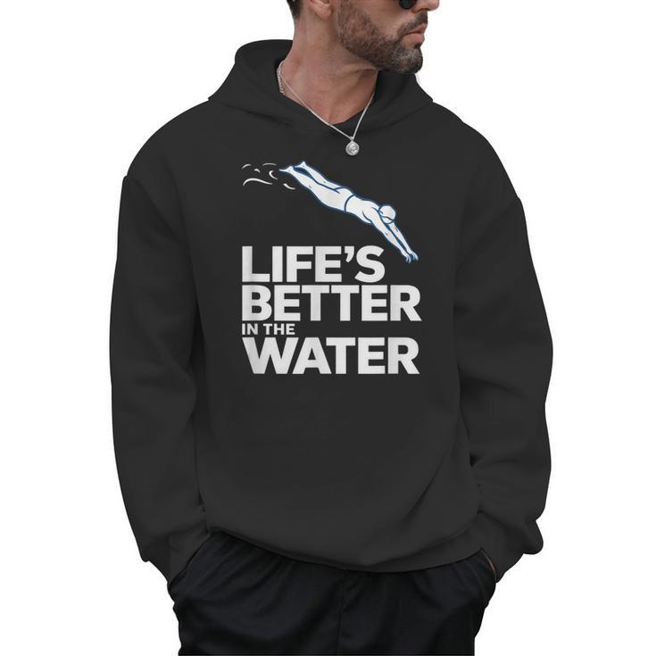 Life Is The Better In The Water Swimming Swimmers Men Hoodie
