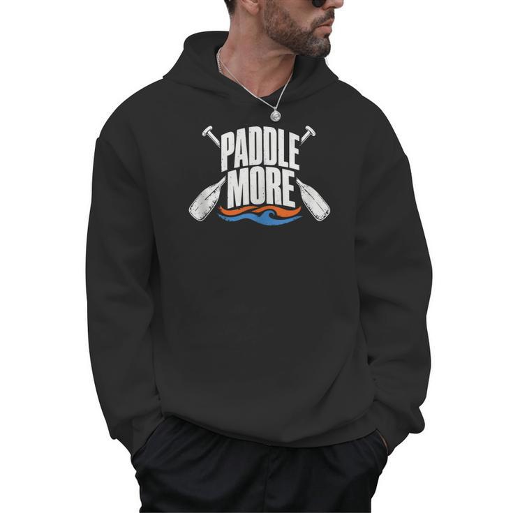 Paddle More Kayak Canoe Paddling Graphic Men Hoodie