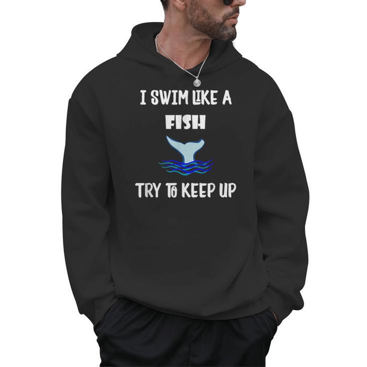Swim Like a Fish Swimming Sport Exercise T Shirt Dk Men Hoodie