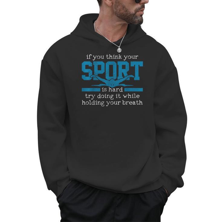 Swimmer Swimming Sports Quote Men Hoodie