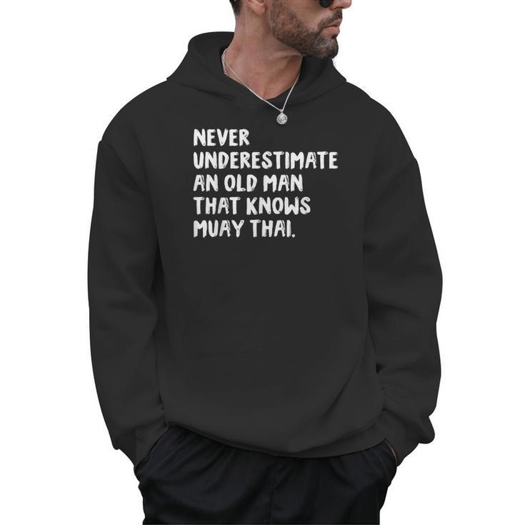 Never Underestimate An Old Man That Knows Muay Thai Men Hoodie