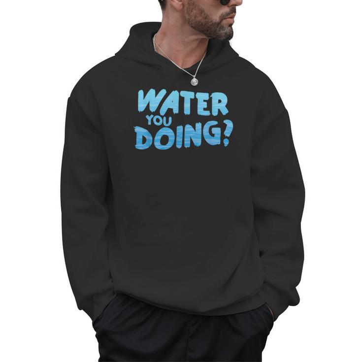 Water You Doing Sea Swimming Swimming Pool Men Hoodie