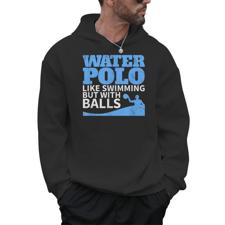 Water Polo Like Swimming But With Balls T-Shirt Men Hoodie