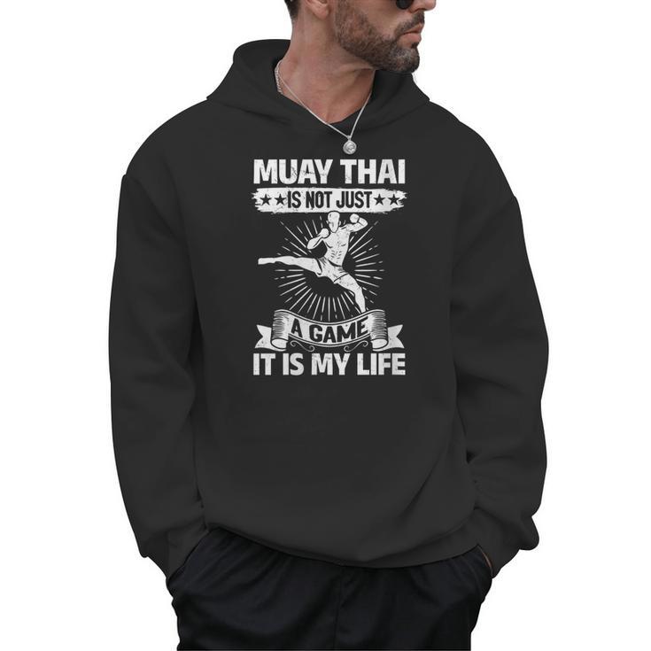 Women's Muay Thai Muay Thai Is Not Just a Game It Is My Life Men Hoodie
