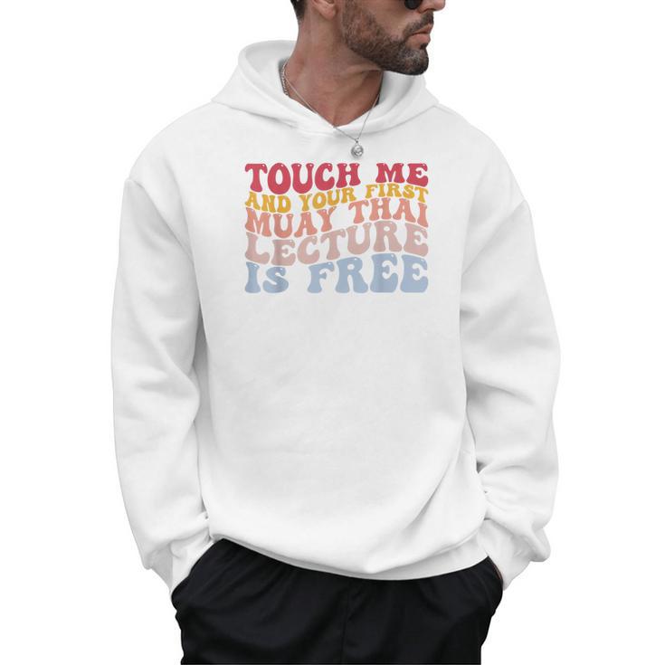 Your First Muay Thai Lecture Is Free Thai Boxing Trainer Men Hoodie